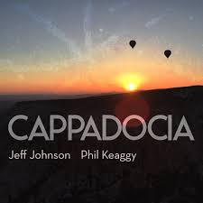 Cappadocia - Jeff Johnson and Phil Keaggy