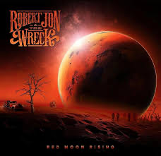 Red Moon Rising - Robert Jon & the Wreck